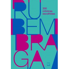 200 crônicas escolhidas 200 crônicas escolhidas