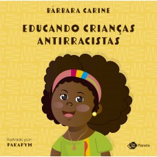 Educando crianças antirracistas Educando crianças antirracistas