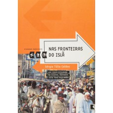 Nas fronteiras do Islã (Coleção Viagens Radicais) Nas fronteiras do Islã (Coleção Viagens Radicais)