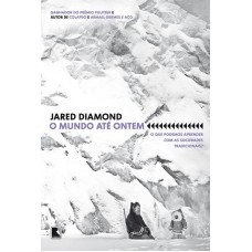O mundo até ontem: O que podemos aprender com as sociedades tradicionais? O mundo até ontem: O que podemos aprender com as sociedades tradicionais?