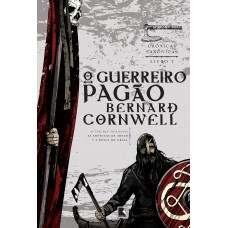 O guerreiro pagão (Vol. 7 Crônicas Saxônicas)