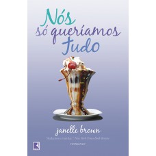 Nós só queríamos tudo