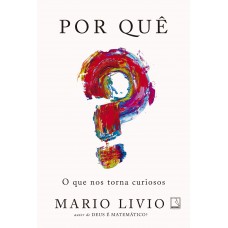 Por quê? O que nos torna curiosos Por quê? O que nos torna curiosos