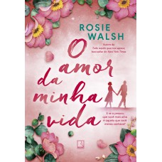 O amor da minha vida O amor da minha vida