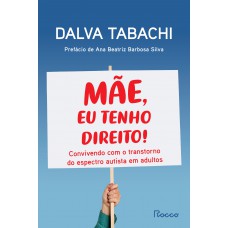 Mãe, eu tenho direito! Mãe, eu tenho direito!