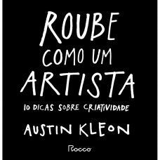 Roube como um artista Roube como um artista