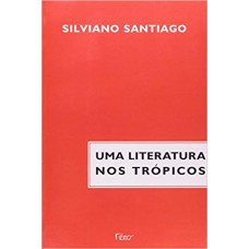Uma literatura nos trópicos Uma literatura nos trópicos