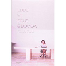 Lulu vê Deus e dúvida Lulu vê Deus e dúvida