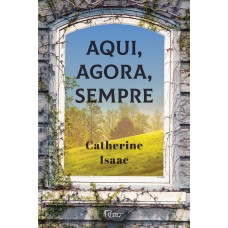 Aqui, agora, sempre Aqui, agora, sempre