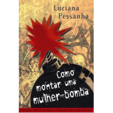 Como montar uma mulher-bomba Como montar uma mulher-bomba