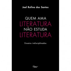Quem ama literatura não estuda literatura