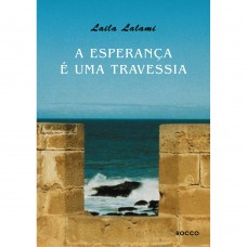 A esperança é uma travessia A esperança é uma travessia