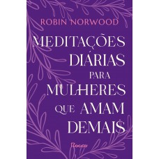 Meditações diárias para mulheres que amam demais Meditações diárias para mulheres que amam demais