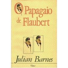 O papagaio de Flaubert O papagaio de Flaubert