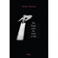 Tão longo amor tão curta a vida Tão longo amor tão curta a vida