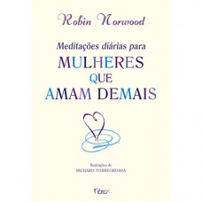 Meditacões diárias para mulheres que amam demais Meditacões diárias para mulheres que amam demais