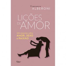 Lições de amor - 200 respostas sobre amor, sexo e paixão Lições de amor - 200 respostas sobre amor, sexo e paixão