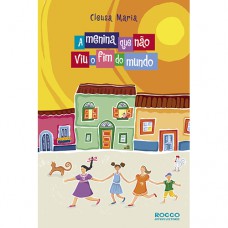 A menina que não viu o fim do mundo A menina que não viu o fim do mundo