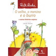 O velho, o menino e o burro e outras histórias caipiras