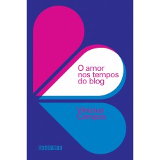 O amor nos tempos do blog