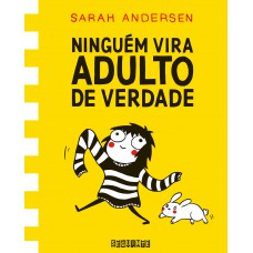 Ninguém vira adulto de verdade Ninguém vira adulto de verdade