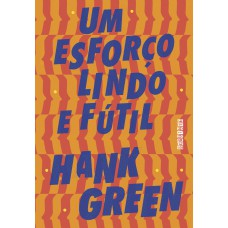 Um esforço lindo e fútil Um esforço lindo e fútil