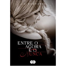 Entre o agora e o nunca Entre o agora e o nunca