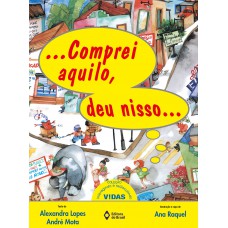 Comprei aquilo, deu nisso...