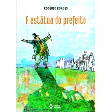 A estátua do prefeito A estátua do prefeito