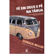 Fé em Deus e pé na tábua Fé em Deus e pé na tábua