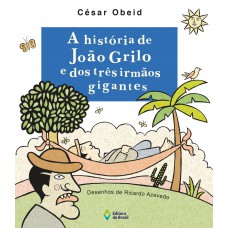 A história de João Grilo e dos três irmãos gigantes A história de João Grilo e dos três irmãos gigantes