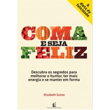 Coma e seja feliz Coma e seja feliz