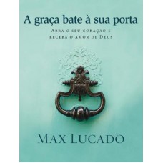 A graça bate à sua porta A graça bate à sua porta