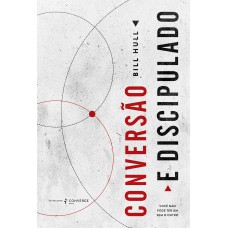 Conversão e discipulado Conversão e discipulado