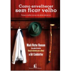 Envelheca sem ficar velho Envelheca sem ficar velho
