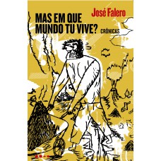 Mas em que mundo tu vive?