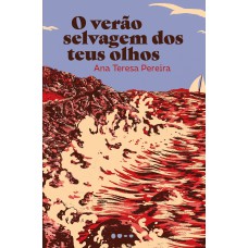 O verão selvagem dos teus olhos