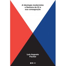 A ideologia modernista A ideologia modernista