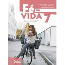 Fé na vida - 7º Ano - Ensino fundamental II Fé na vida - 7º Ano - Ensino fundamental II