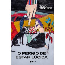 O perigo de estar lúcida O perigo de estar lúcida