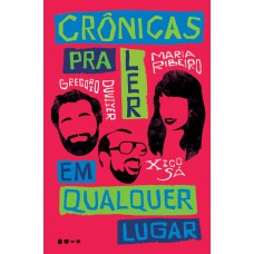 Crônicas para ler em qualquer lugar