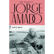 Jorge Amado: uma biografia Jorge Amado: uma biografia