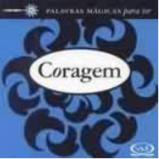 Palavras mágicas para ter coragem Palavras mágicas para ter coragem