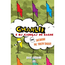 Charlie e os cabecas de bagre em Socorro! Me tirem daqui!