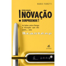 Design encanta! inovação surpreende! Design encanta! inovação surpreende!