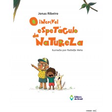 O incrível espetáculo da natureza O incrível espetáculo da natureza