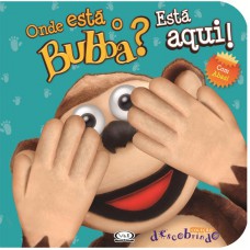 Onde está o Bubba? Está aqui!