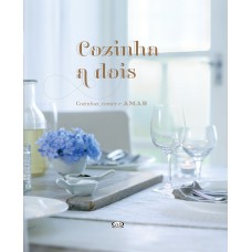 Cozinha a dois: cozinhar, comer e amar Cozinha a dois: cozinhar, comer e amar