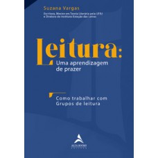 Leitura: uma aprendizagem de prazer Leitura: uma aprendizagem de prazer