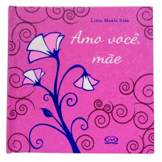 Amo você, mãe Amo você, mãe